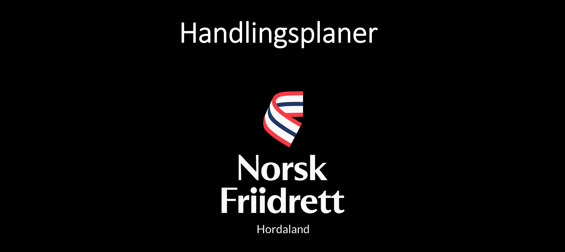 Handlingsplaner og Organisasjonsplan HFIK