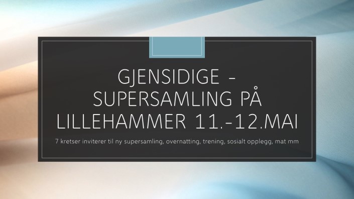 Invitasjon til Gjensidige -SUPERSAMLING på Lillehammer 11-12 mai